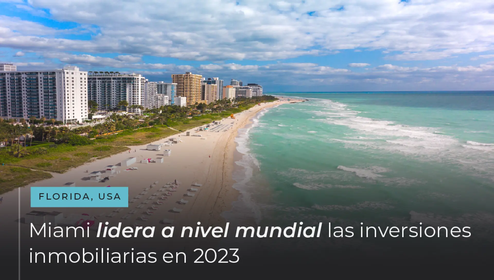 featured image for story, Miami Lidera a Nivel Mundial las Inversiones Inmobiliarias en 2023