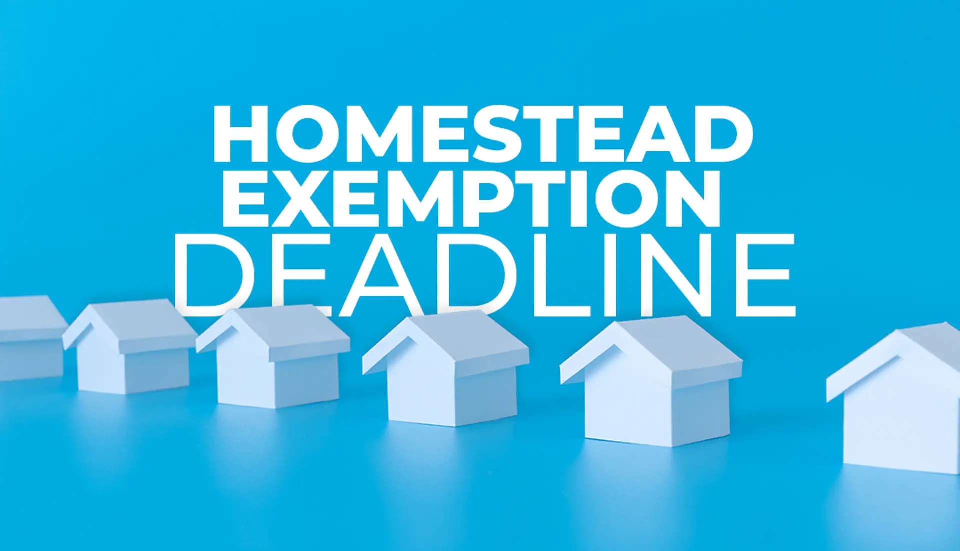 featured image for story, Don't Miss the Deadline for Homestead Exemption. Due March 1st!